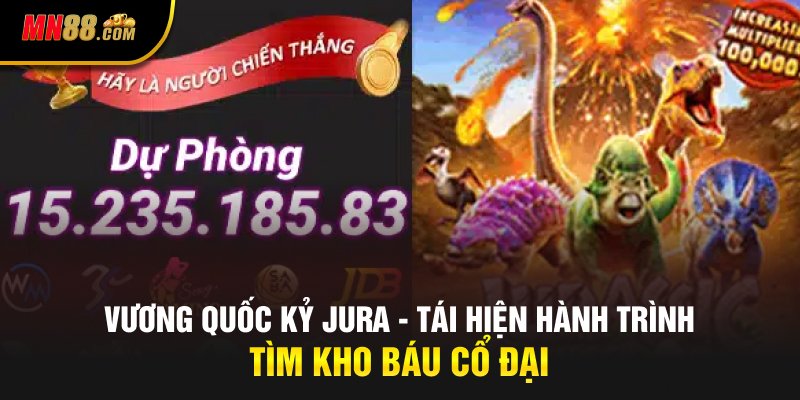 Vương Quốc Kỷ Jura - Tái Hiện Hành Trình Tìm Kho Báu Cổ Đại